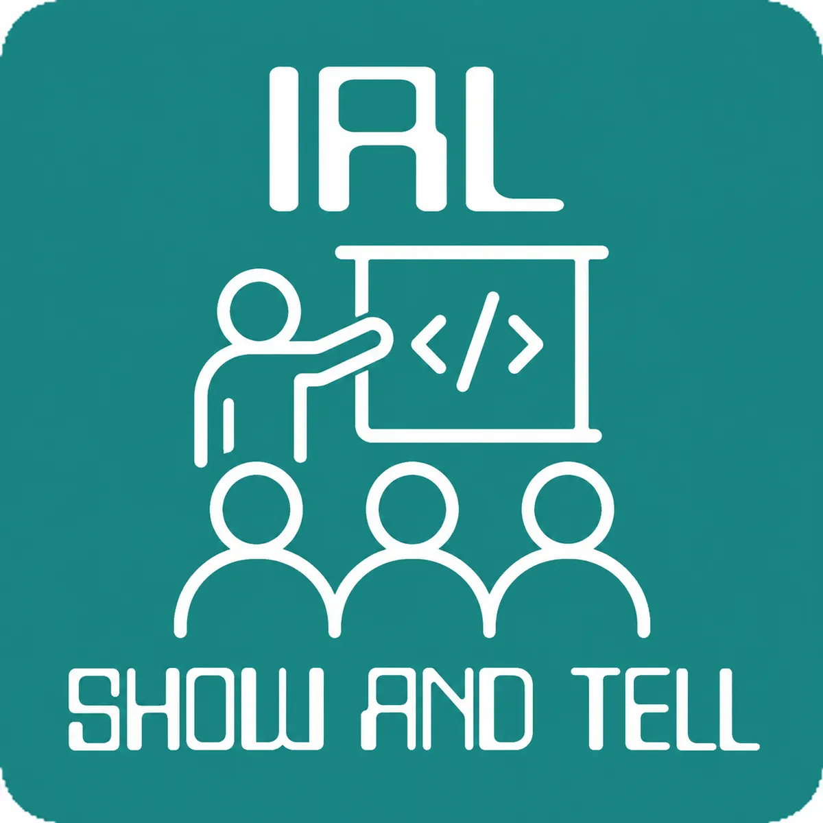 IRL Show and Tell