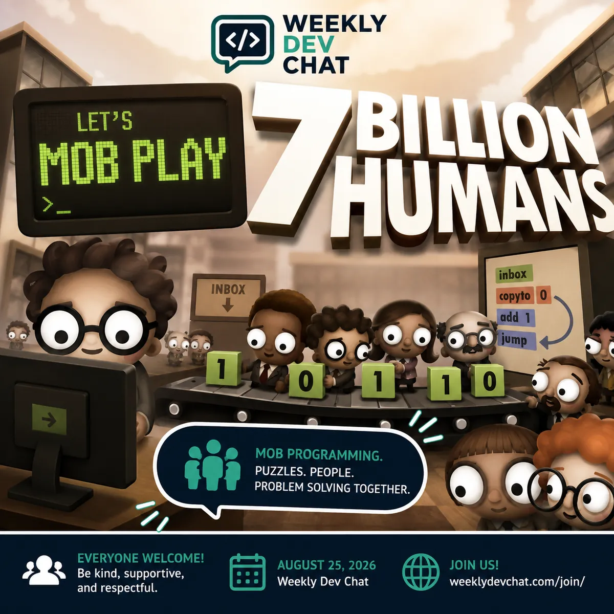 Weekly Dev Chat poster in the style of 7 Billion Humans: cartoon office workers moving binary digit blocks along a conveyor belt, with the text "Let's Mob Play 7 Billion Humans" and event details for August 25, 2026